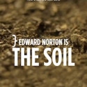 Edward Norton is THE SOIL ~ PLANET