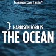 Harrison Ford is THE OCEAN ~ FILM (Short Film)
